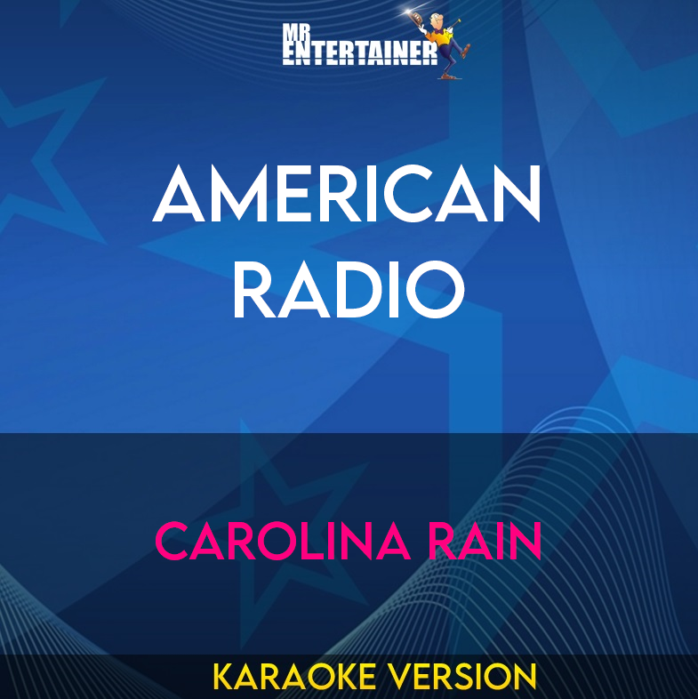 American Radio - Carolina Rain (Karaoke Version) from Mr Entertainer Karaoke