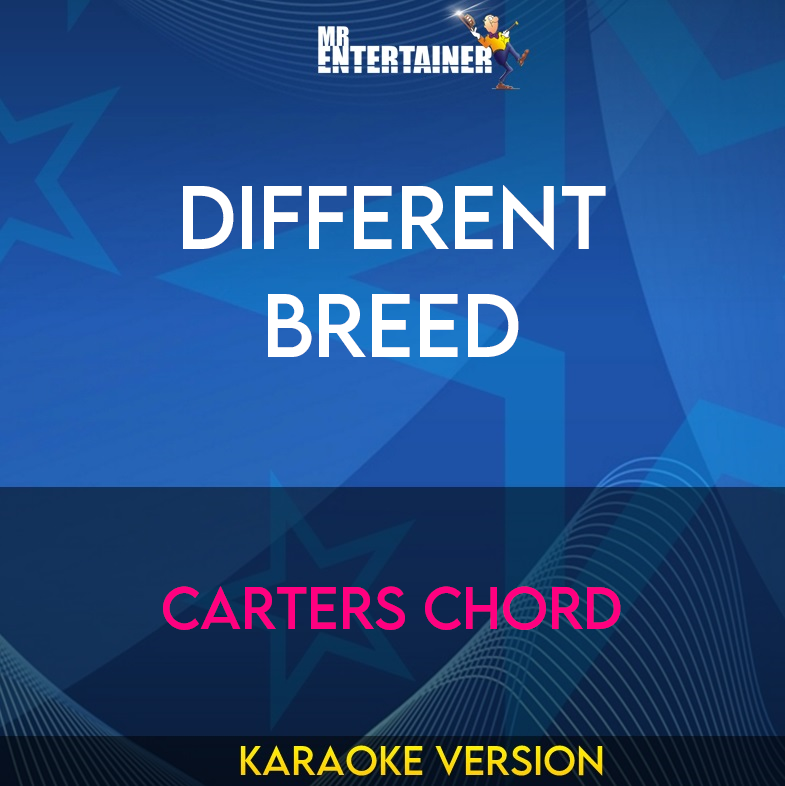 Different Breed - Carters Chord (Karaoke Version) from Mr Entertainer Karaoke