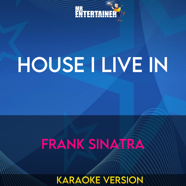 House I Live In - Frank Sinatra (Karaoke Version) from Mr Entertainer Karaoke