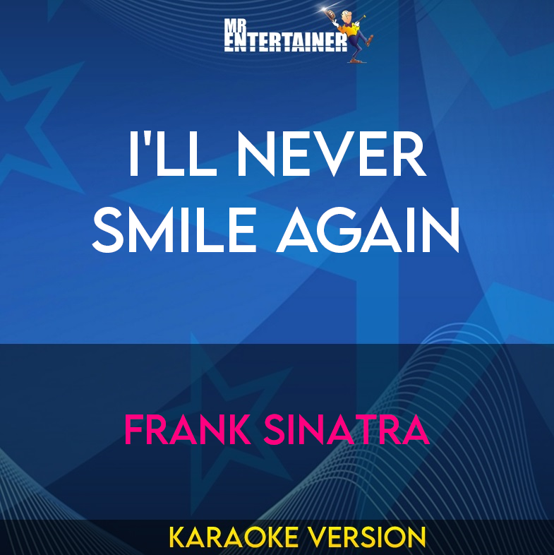 I'll Never Smile Again - Frank Sinatra (Karaoke Version) from Mr Entertainer Karaoke