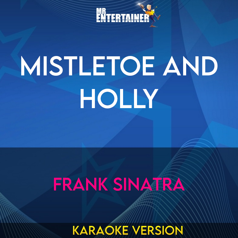 Mistletoe and Holly - Frank Sinatra (Karaoke Version) from Mr Entertainer Karaoke