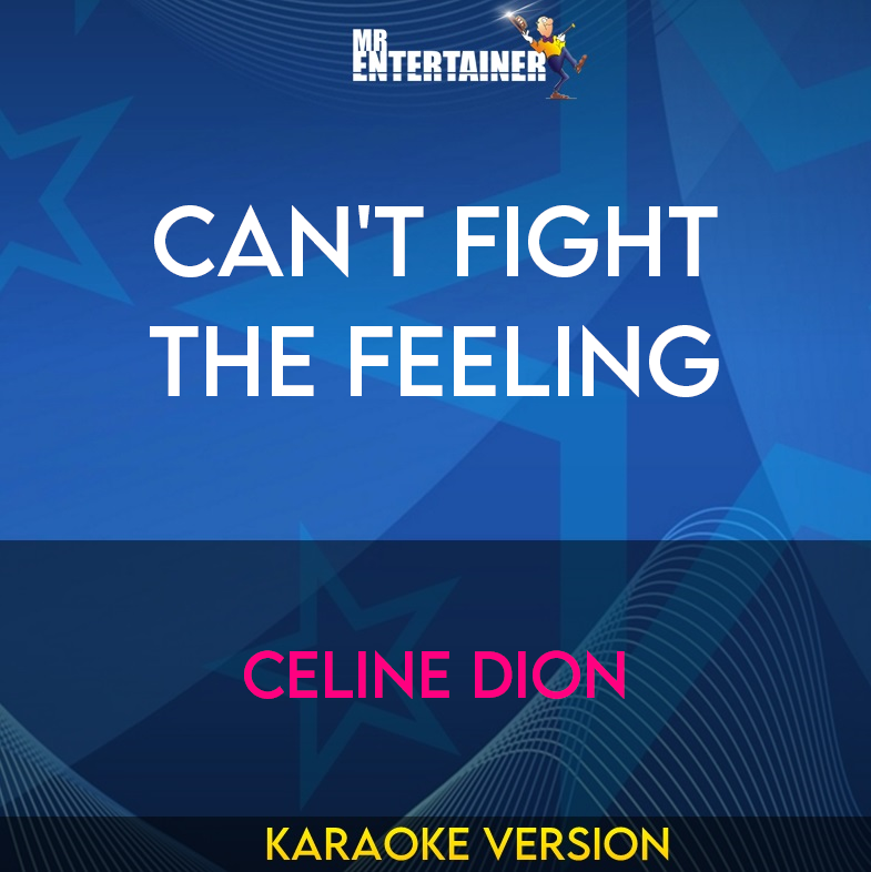 Can't Fight The Feeling - Celine Dion (Karaoke Version) from Mr Entertainer Karaoke