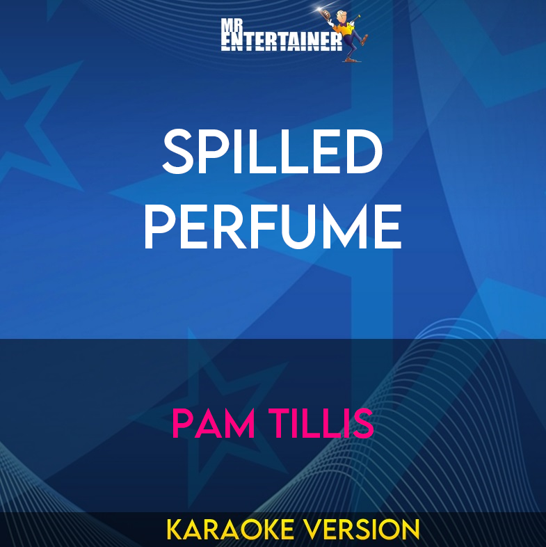 Spilled Perfume - Pam Tillis (Karaoke Version) from Mr Entertainer Karaoke
