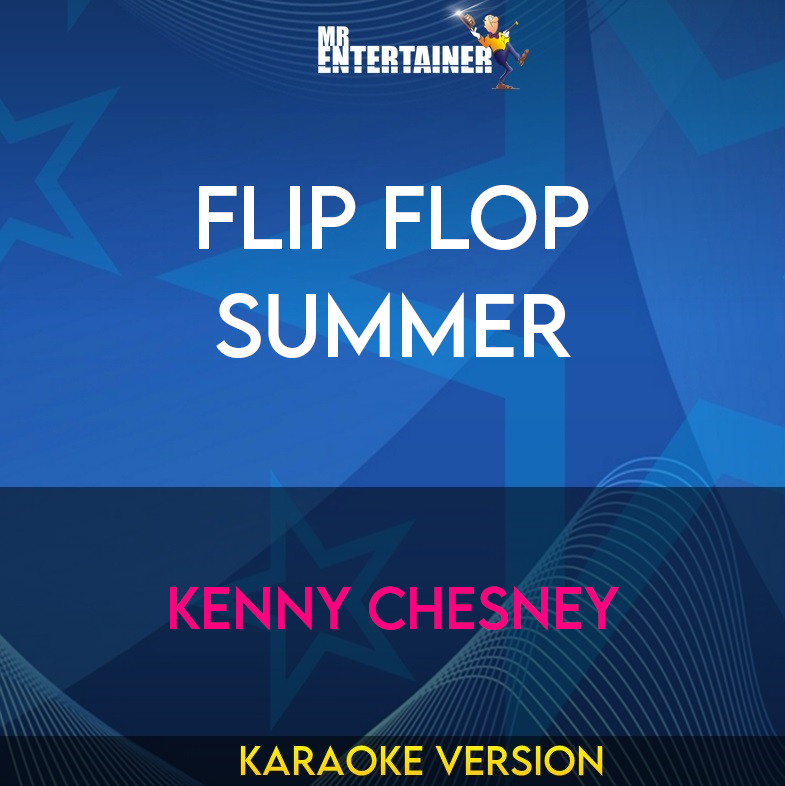 Flip Flop Summer - Kenny Chesney (Karaoke Version) from Mr Entertainer Karaoke
