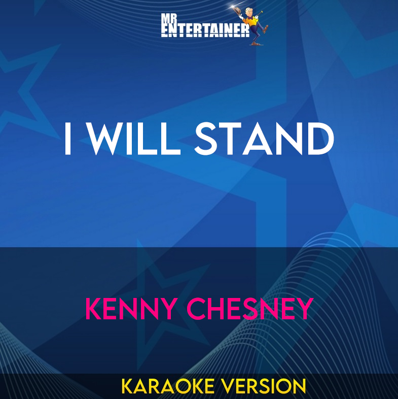 I Will Stand - Kenny Chesney (Karaoke Version) from Mr Entertainer Karaoke