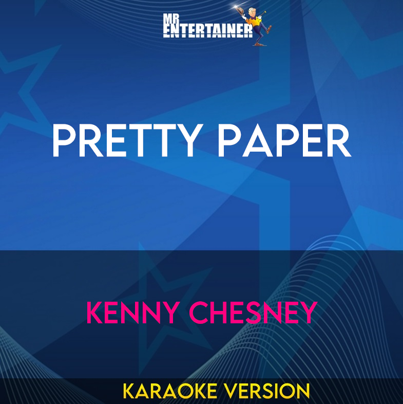 Pretty Paper - Kenny Chesney (Karaoke Version) from Mr Entertainer Karaoke