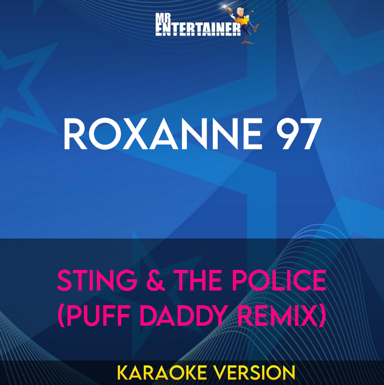 Roxanne 97 - Sting & The Police (Puff Daddy Remix) (Karaoke Version) from Mr Entertainer Karaoke