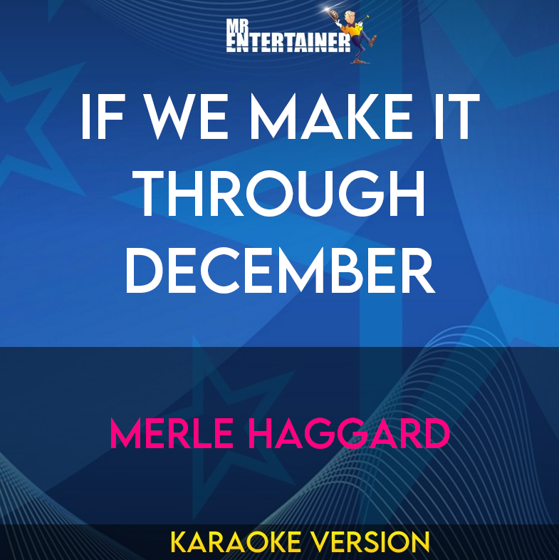 If We Make It Through December - Merle Haggard (Karaoke Version) from Mr Entertainer Karaoke