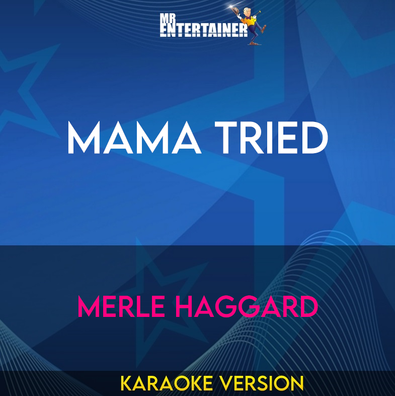 Mama Tried - Merle Haggard (Karaoke Version) from Mr Entertainer Karaoke