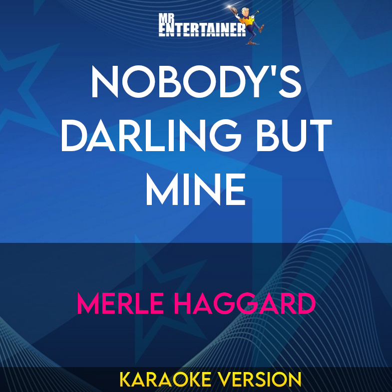 Nobody's Darling But Mine - Merle Haggard (Karaoke Version) from Mr Entertainer Karaoke