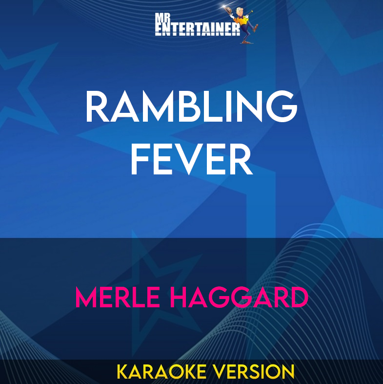 Rambling Fever - Merle Haggard (Karaoke Version) from Mr Entertainer Karaoke