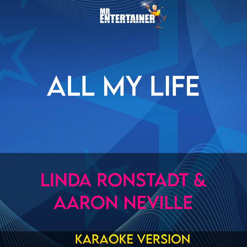 All My Life - Linda Ronstadt & Aaron Neville (Karaoke Version) from Mr Entertainer Karaoke