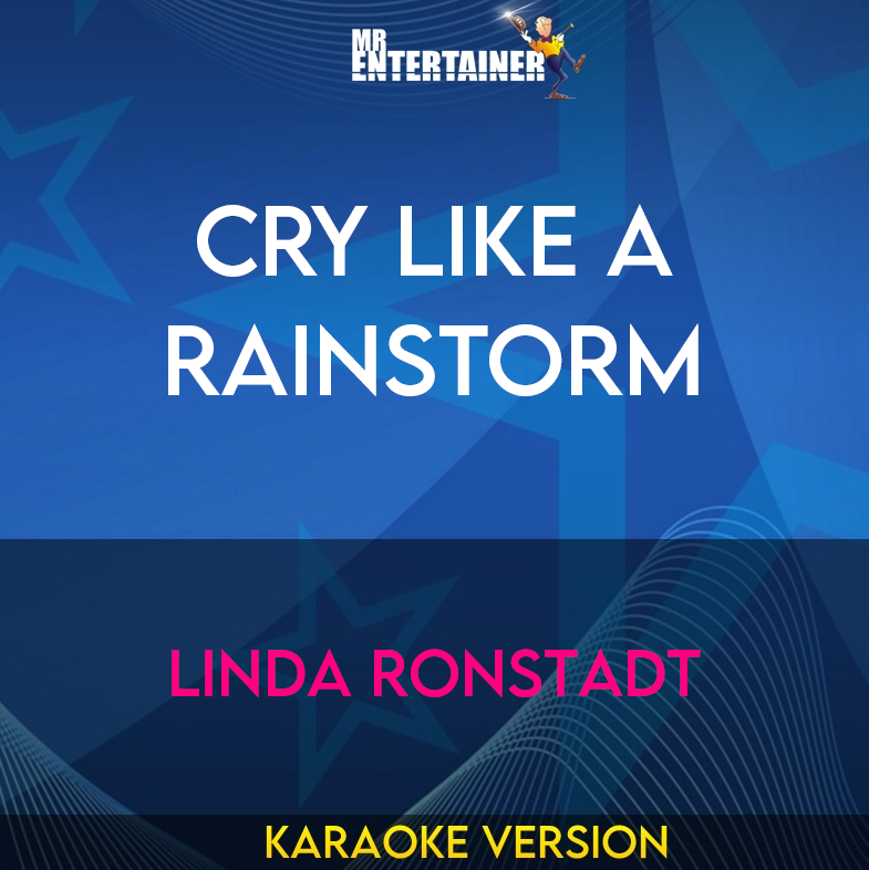 Cry Like A Rainstorm - Linda Ronstadt (Karaoke Version) from Mr Entertainer Karaoke