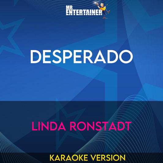 Desperado - Linda Ronstadt (Karaoke Version) from Mr Entertainer Karaoke