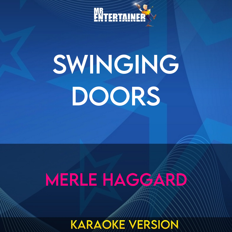 Swinging Doors - Merle Haggard (Karaoke Version) from Mr Entertainer Karaoke