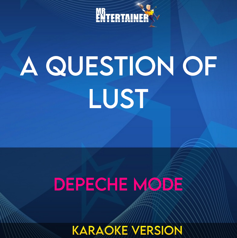 A Question Of Lust - Depeche Mode (Karaoke Version) from Mr Entertainer Karaoke