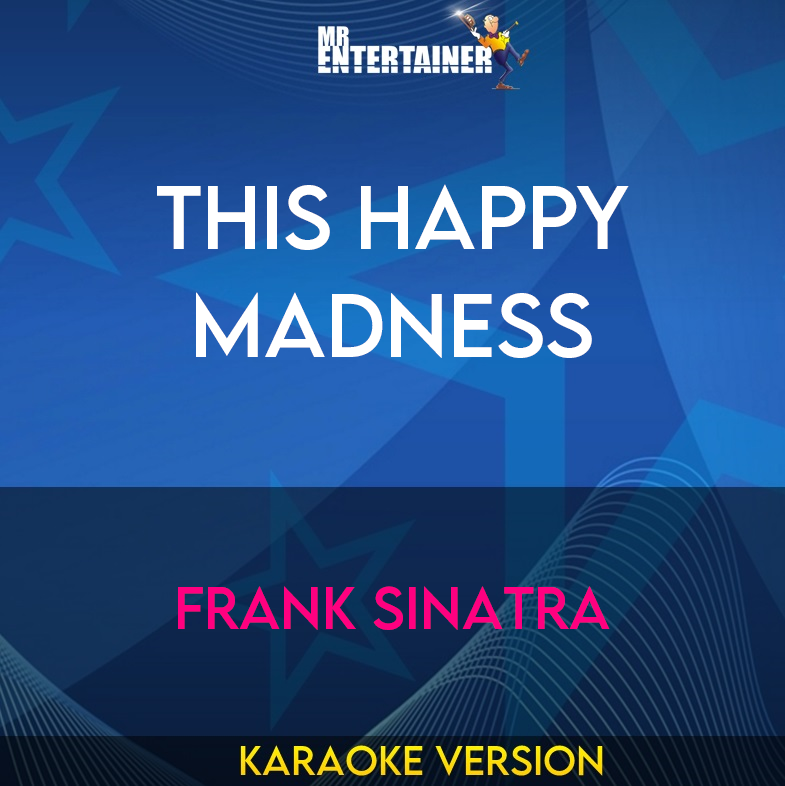 This Happy Madness - Frank Sinatra (Karaoke Version) from Mr Entertainer Karaoke