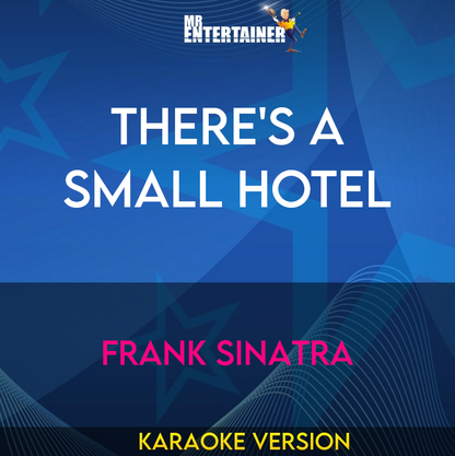 There's A Small Hotel - Frank Sinatra (Karaoke Version) from Mr Entertainer Karaoke