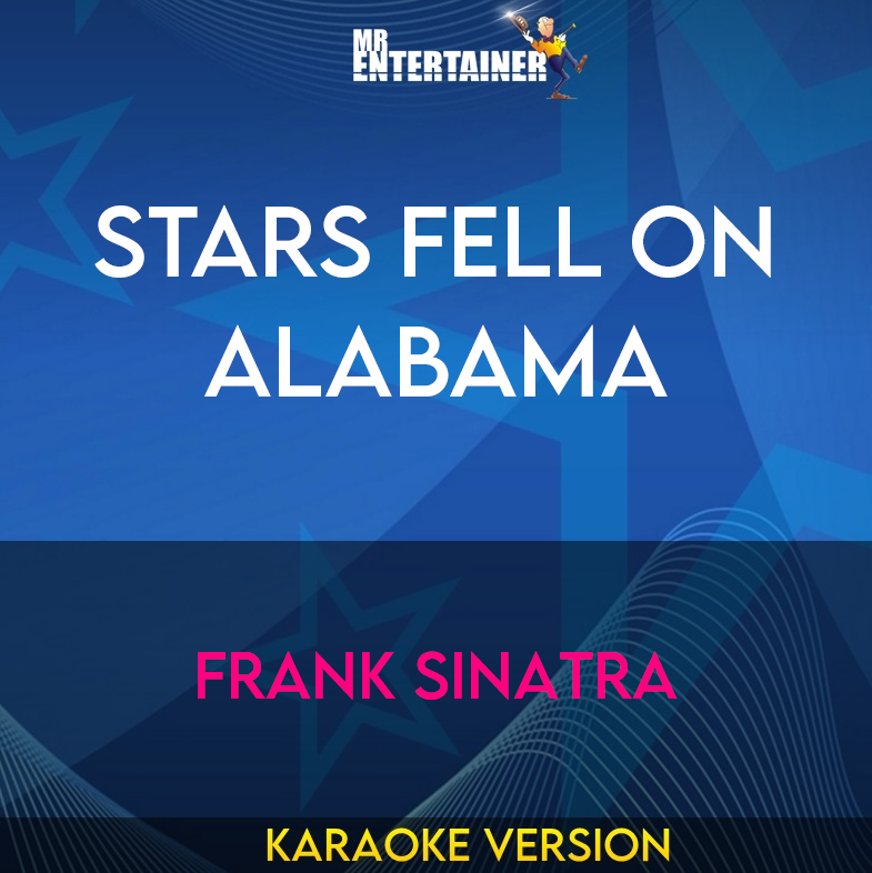 Stars Fell On Alabama - Frank Sinatra (Karaoke Version) from Mr Entertainer Karaoke