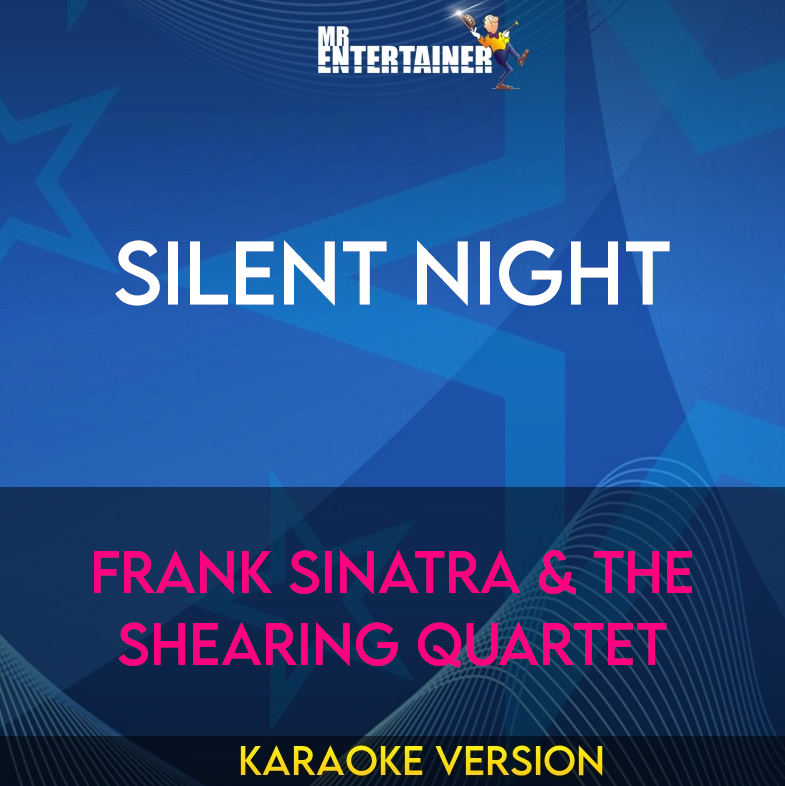 Silent Night - Frank Sinatra & The Shearing Quartet (Karaoke Version) from Mr Entertainer Karaoke