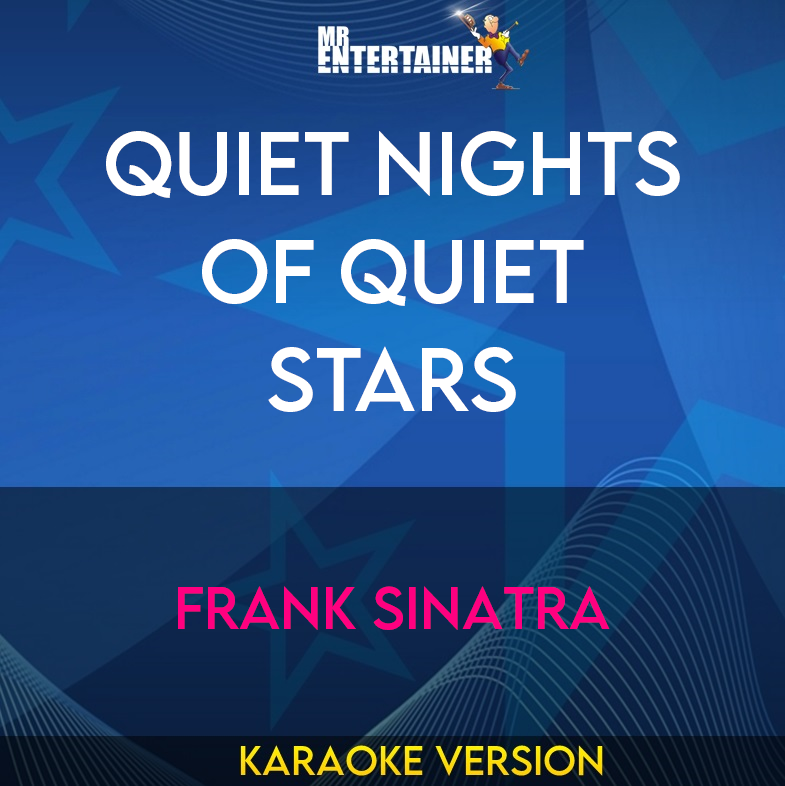 Quiet Nights Of Quiet Stars - Frank Sinatra (Karaoke Version) from Mr Entertainer Karaoke