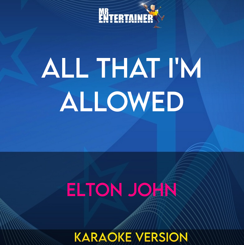 All That I'm Allowed - Elton John (Karaoke Version) from Mr Entertainer Karaoke