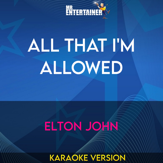 All That I'm Allowed - Elton John (Karaoke Version) from Mr Entertainer Karaoke