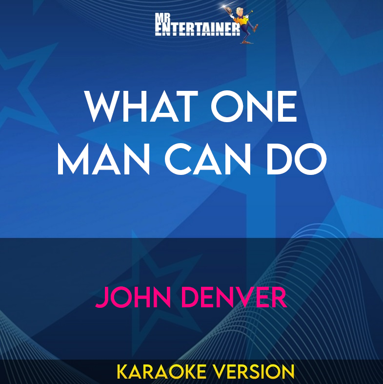 What One Man Can Do - John Denver (Karaoke Version) from Mr Entertainer Karaoke