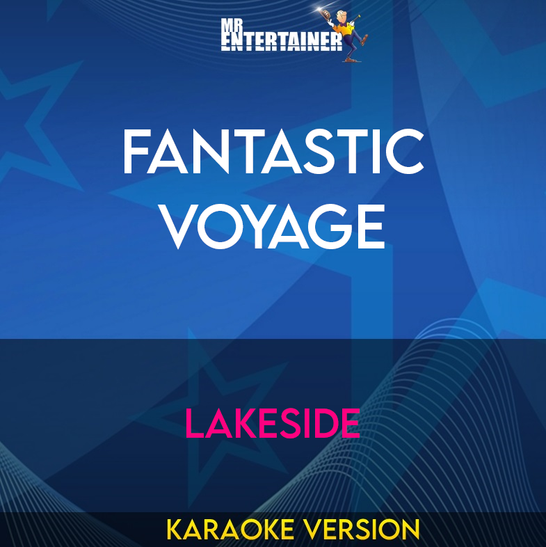 Fantastic Voyage - Lakeside (Karaoke Version) from Mr Entertainer Karaoke