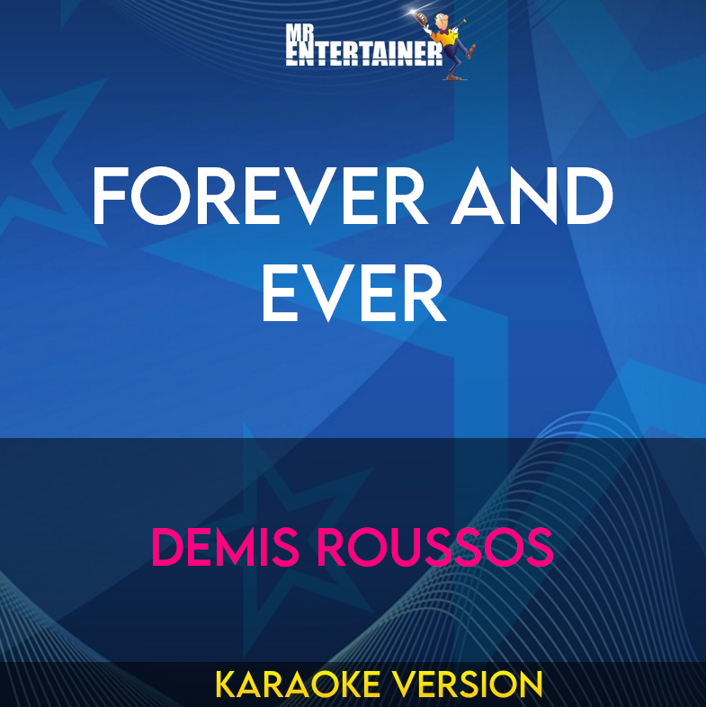 Forever And Ever - Demis Roussos (Karaoke Version) from Mr Entertainer Karaoke