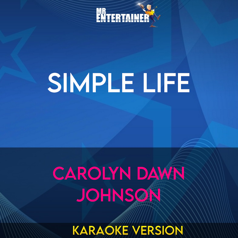 Simple Life - Carolyn Dawn Johnson (Karaoke Version) from Mr Entertainer Karaoke