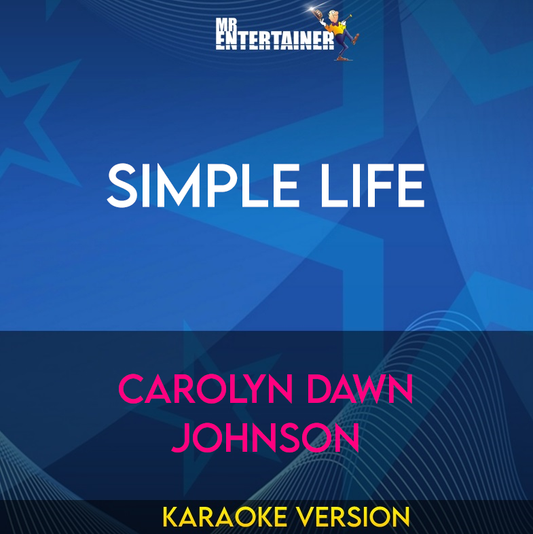 Simple Life - Carolyn Dawn Johnson (Karaoke Version) from Mr Entertainer Karaoke