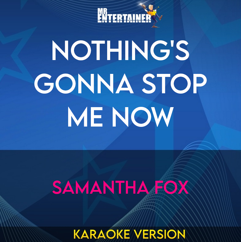 Nothing's Gonna Stop Me Now - Samantha Fox (Karaoke Version) from Mr Entertainer Karaoke