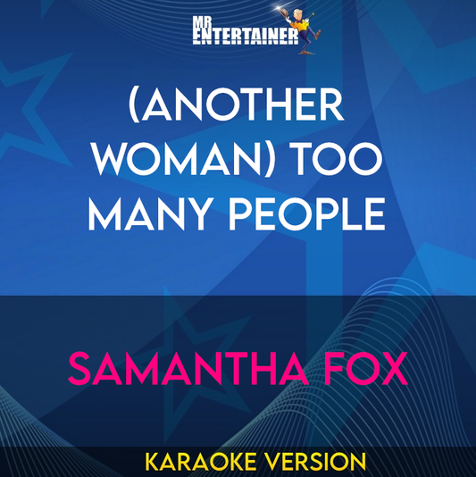 (Another Woman) Too Many People - Samantha Fox (Karaoke Version) from Mr Entertainer Karaoke