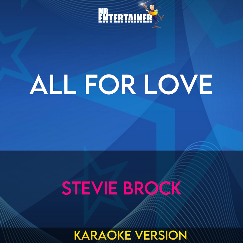 All For Love - Stevie Brock (Karaoke Version) from Mr Entertainer Karaoke