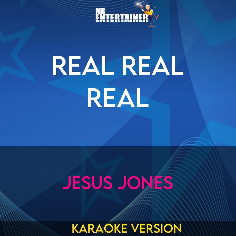 Real Real Real - Jesus Jones (Karaoke Version) from Mr Entertainer Karaoke