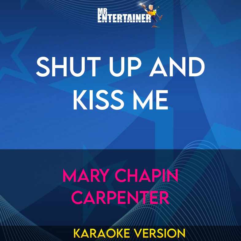 Shut Up And Kiss Me - Mary Chapin Carpenter (Karaoke Version) from Mr Entertainer Karaoke