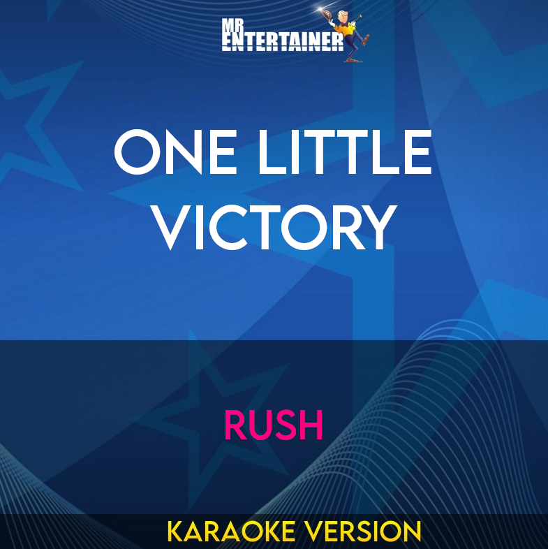 One Little Victory - Rush (Karaoke Version) from Mr Entertainer Karaoke