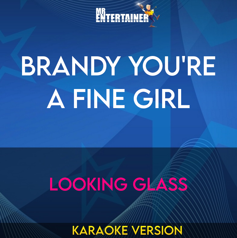 Brandy You're A Fine Girl - Looking Glass (Karaoke Version) from Mr Entertainer Karaoke