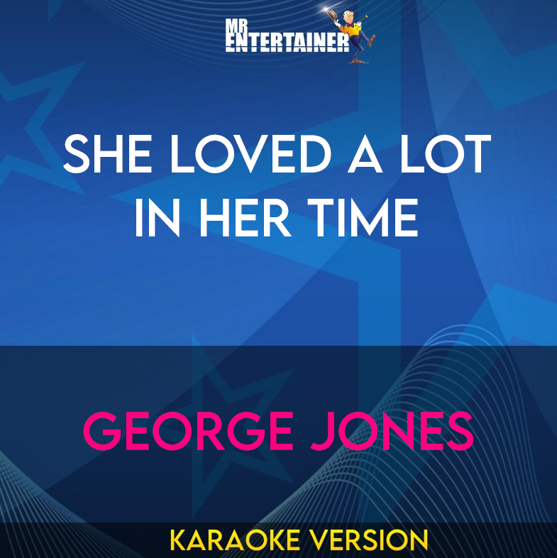 She Loved A Lot In Her Time - George Jones (Karaoke Version) from Mr Entertainer Karaoke