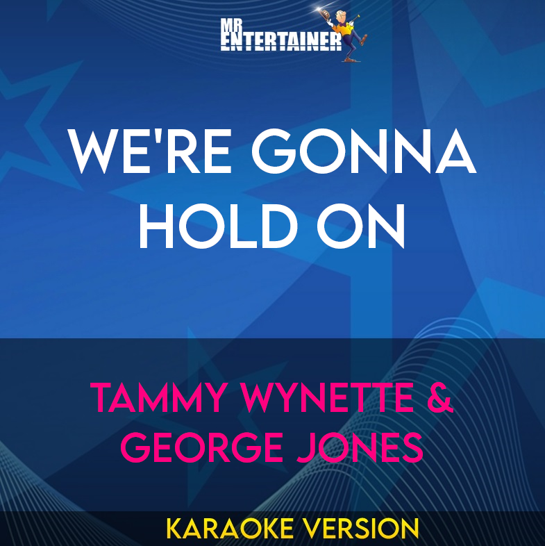 We're Gonna Hold On - Tammy Wynette & George Jones (Karaoke Version) from Mr Entertainer Karaoke