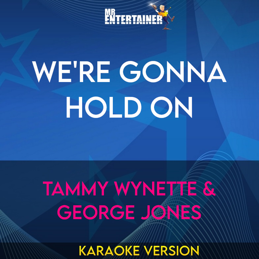 We're Gonna Hold On - Tammy Wynette & George Jones (Karaoke Version) from Mr Entertainer Karaoke