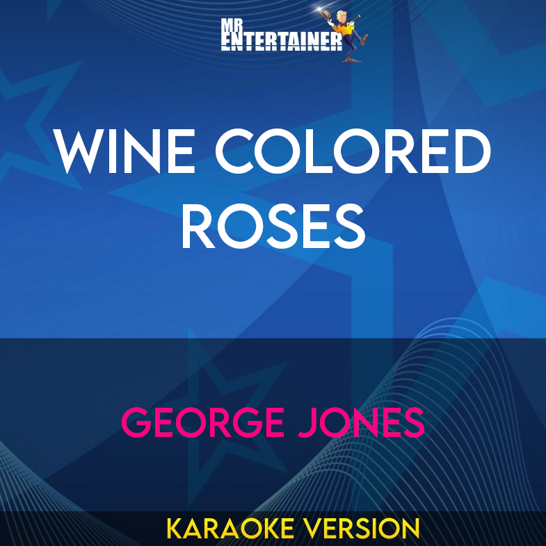 Wine Colored Roses - George Jones (Karaoke Version) from Mr Entertainer Karaoke