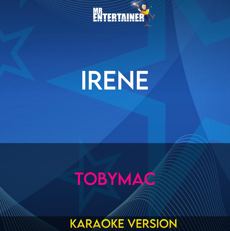 Irene - Tobymac (Karaoke Version) from Mr Entertainer Karaoke