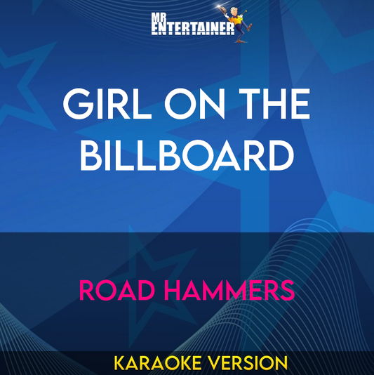 Girl On The Billboard - Road Hammers (Karaoke Version) from Mr Entertainer Karaoke