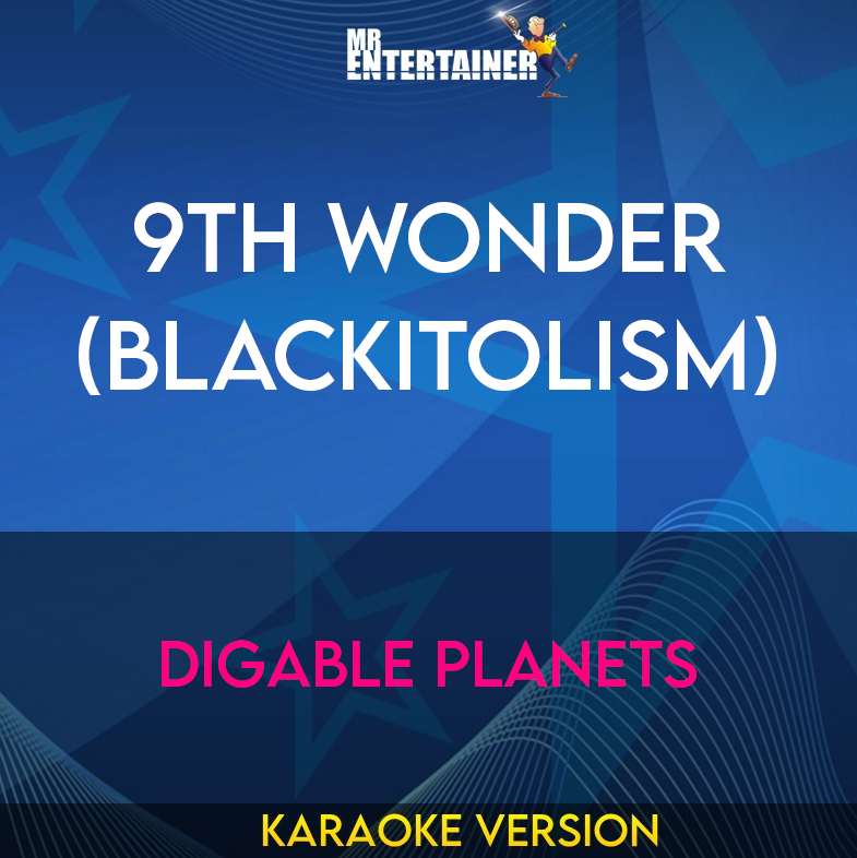 9th Wonder (Blackitolism) - Digable Planets (Karaoke Version) from Mr Entertainer Karaoke