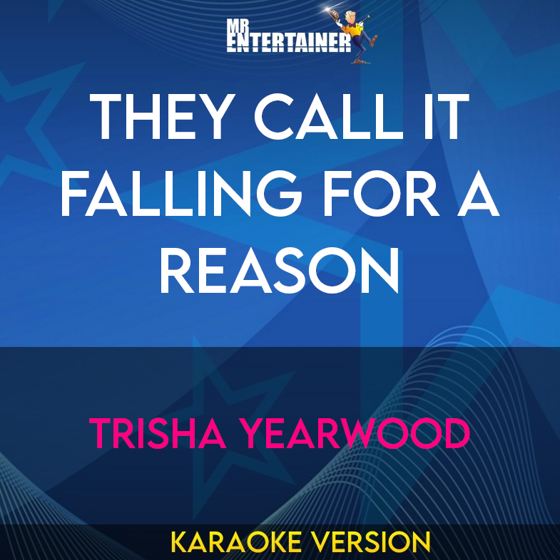 They Call It Falling For A Reason - Trisha Yearwood (Karaoke Version) from Mr Entertainer Karaoke
