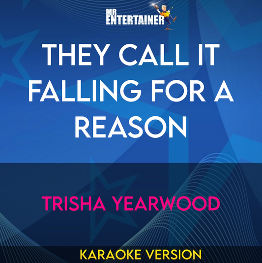 They Call It Falling For A Reason - Trisha Yearwood (Karaoke Version) from Mr Entertainer Karaoke