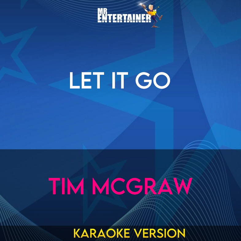 Let It Go - Tim Mcgraw (Karaoke Version) from Mr Entertainer Karaoke