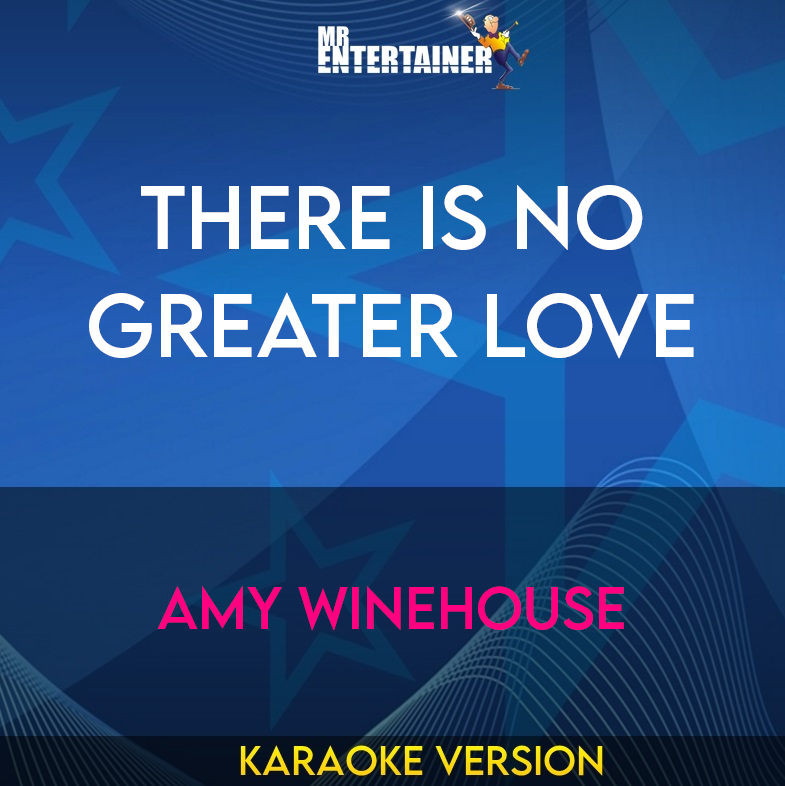There Is No Greater Love - Amy Winehouse (Karaoke Version) from Mr Entertainer Karaoke